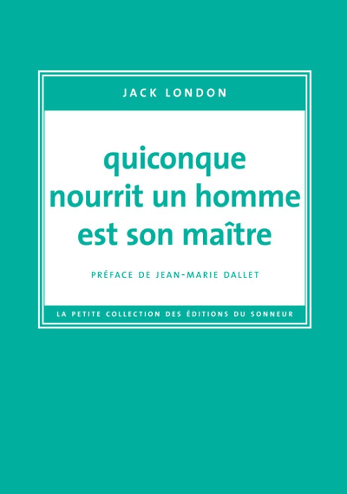 Couverture du livre « Quiconque nourrit un homme est son maître », librairie Les Contes Infusés à Corte