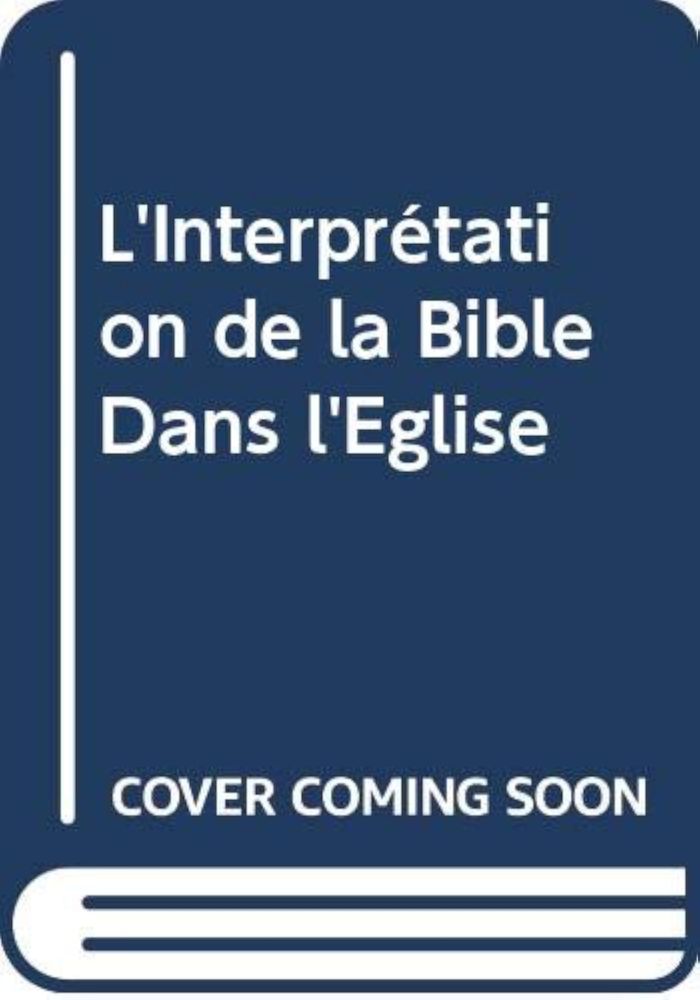 Couverture du livre « L'INTERPRETATION DE LA BIBLE DANS L'EGLISE » de Emmanuel-Marie (frer, librairie Les Contes Infusés à Corte