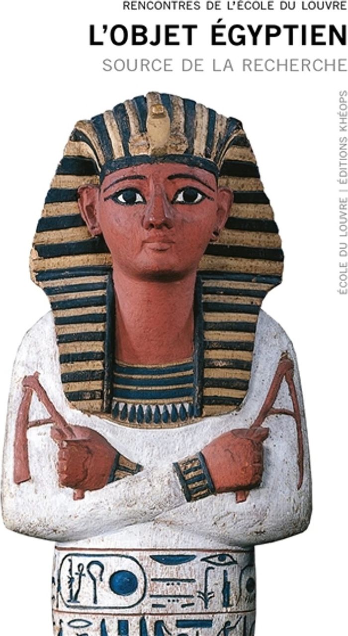 Couverture du livre « L'OBJET EGYPTIEN SOURCE DE LA RECHERCHE - RENCONTRE DE L'ECOLE DU LOUVRE » de Ah Perrot R Pietri, librairie Les Contes Infusés à Corte