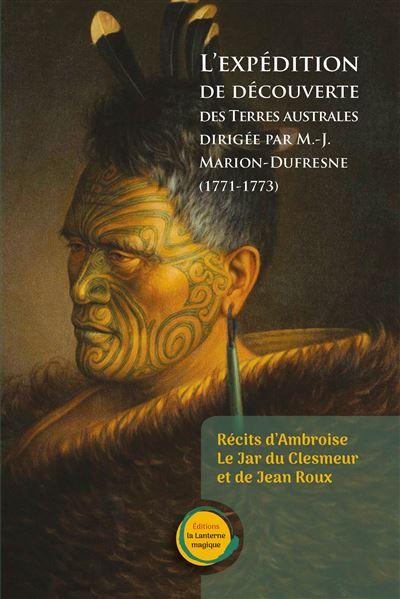 Couverture du livre « L'éxpédition de découverte des terres australles dirigée par M.-J.. Marion-Dufresne : (1771-1773) » de Ambroise Le Jar du Clesmeur, librairie Les Contes Infusés à Corte