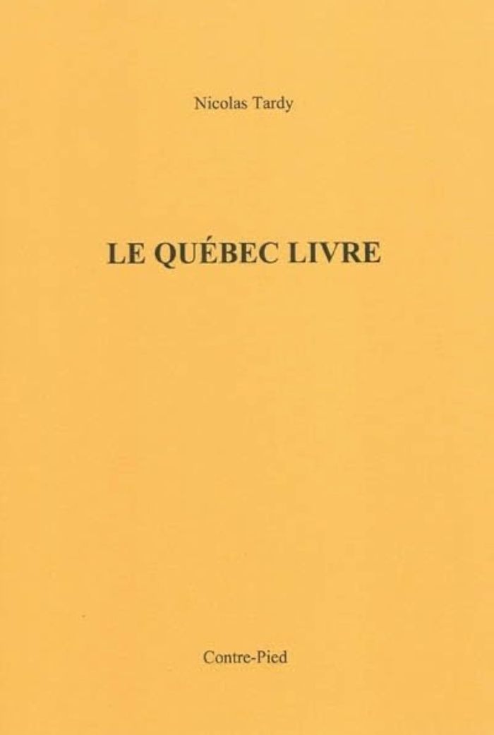 Couverture du livre « LE QUEBEC LIVRE » de Tardy Nicolas, librairie Les Contes Infusés à Corte