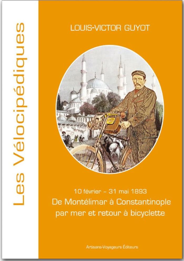Couverture du livre « DE MONTELIMAR A CONSTANTINOPLE EN BATEAU ET RETOUR A BICYCLETTE » de Louis-Victor Guyot, librairie Les Contes Infusés à Corte