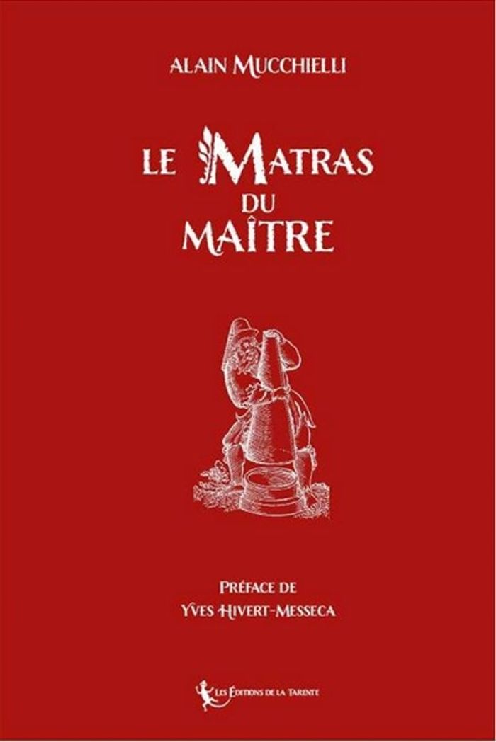 Couverture du livre « LE MATRAS DU MAITRE » de Mucchielli, librairie Les Contes Infusés à Corte