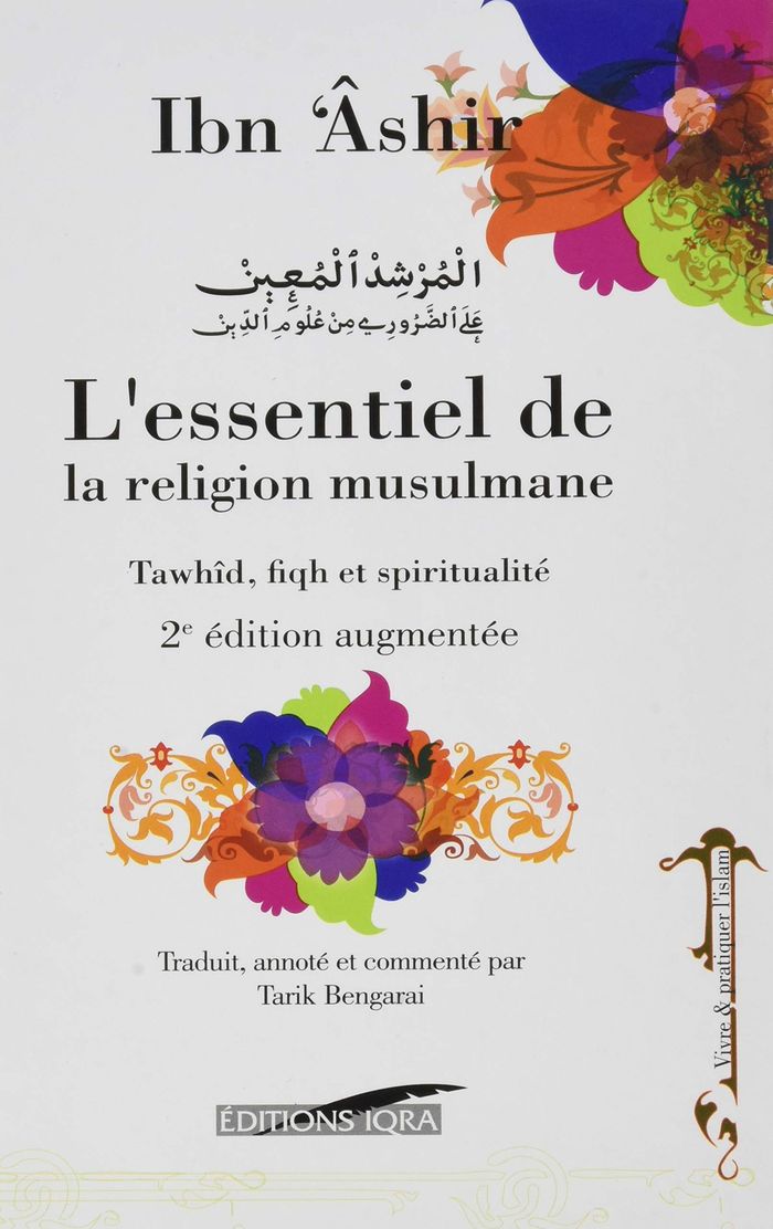 Couverture du livre « ESSENTIEL DE LA RELIGION MUSULMANE (L') (2EME REEDITION AUGMENTEE) » de 'Ashir Ibn, librairie Les Contes Infusés à Corte