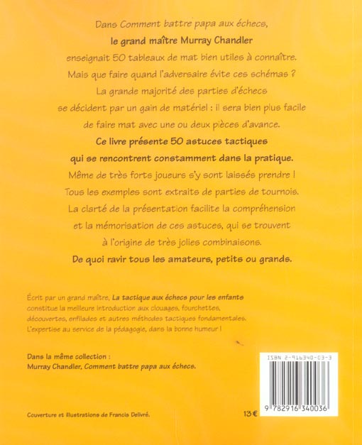 Quatrième de couverture de « LA TACTIQUE AUX ECHECS POUR LES ENFANTS - RECOMMANDE PAR LA FEDERATION FRANCAISE DES ECHECS (FFE) »