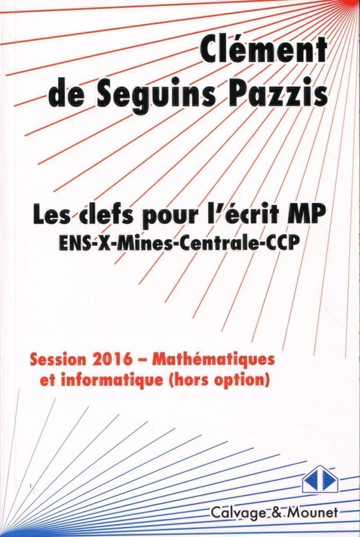 Couverture du livre « LES CLEFS POUR L'ECRIT MP DE MATHEMATIQUES DES CONCOURS 2016 - FILIERE MP : ENS, X, MINES, CENTRALE, » de Sartre/heriveaux, librairie Les Contes Infusés à Corte