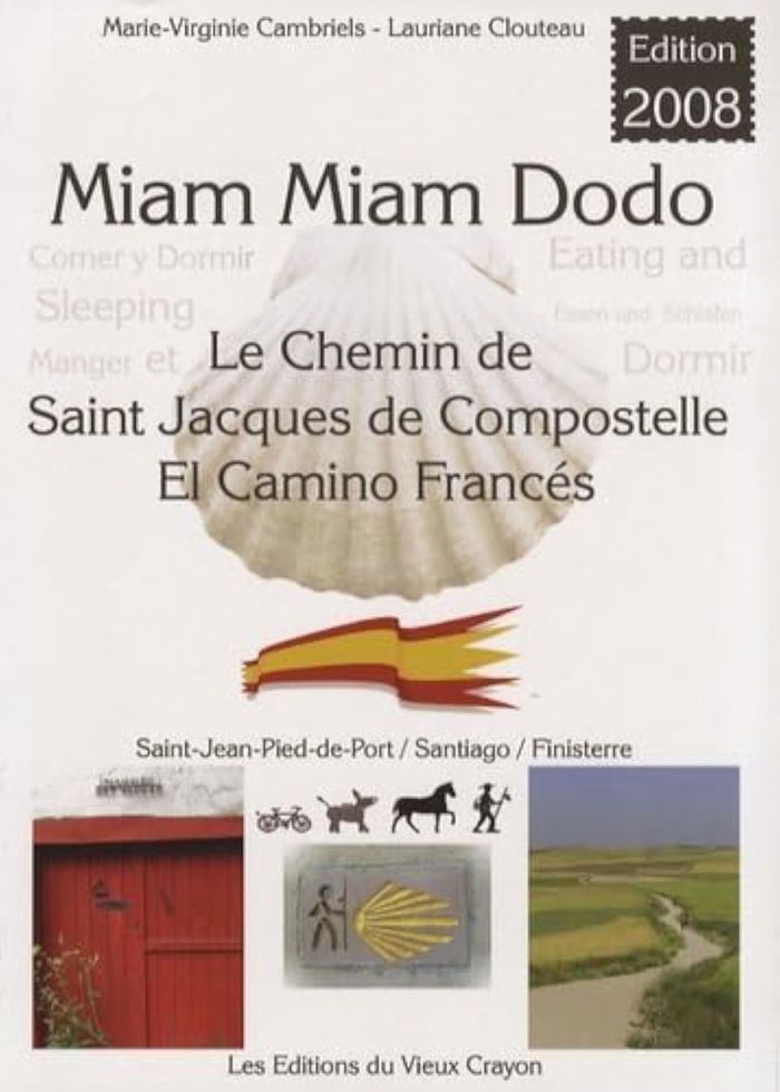 Couverture du livre « MIAM-MIAM-DODO ESPAGNE 2008 (DE SAINT-JEAN-PIED-DE-PORT A SANTIAGO + FINISTERRE) » de Clouteau, Cambriels, librairie Les Contes Infusés à Corte