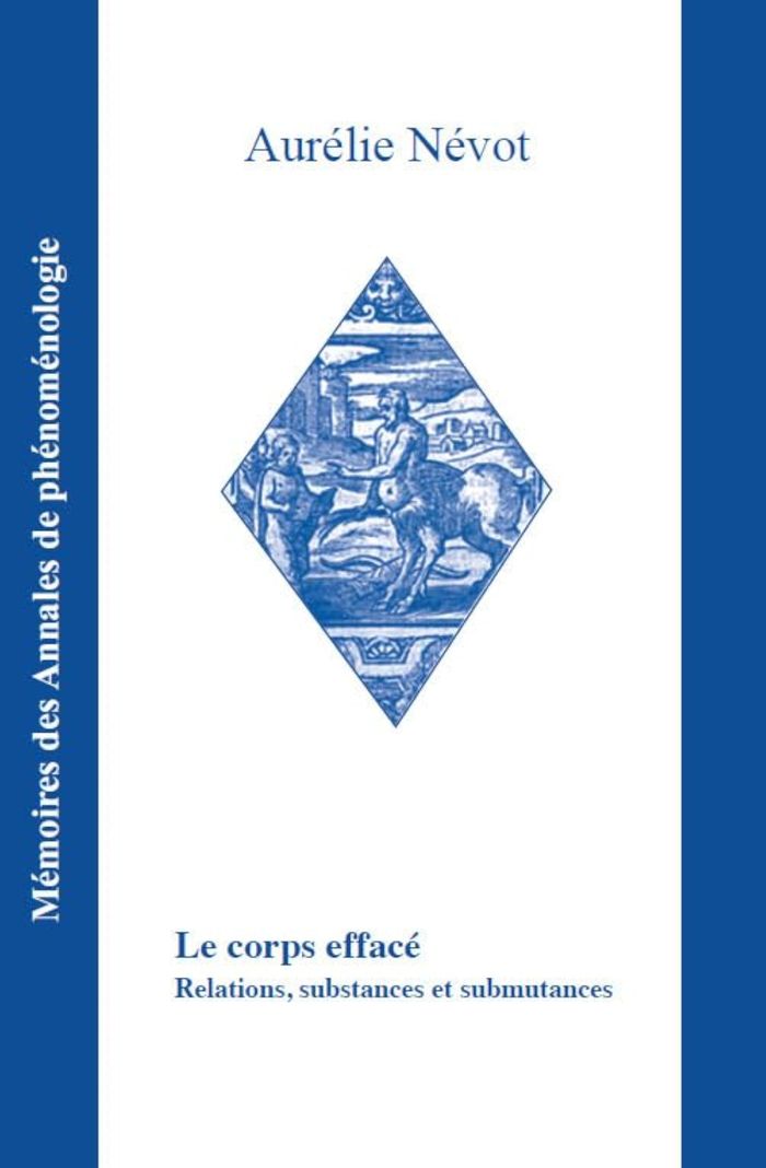 Couverture du livre « LE CORPS EFFACE - RELATIONS, SUBSTANCES ET SUBMUTANCES » de Aurelie Nevot, librairie Les Contes Infusés à Corte