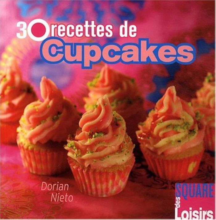 Couverture du livre « 30 recettes de cupcakes » de Dorian Nieto, librairie Les Contes Infusés à Corte