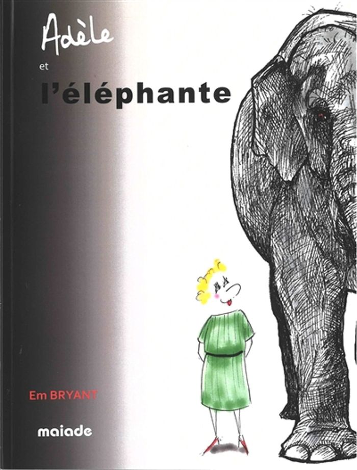 Couverture du livre « ADELE ET L'ELEPHANTE » de Em Bryant, librairie Les Contes Infusés à Corte