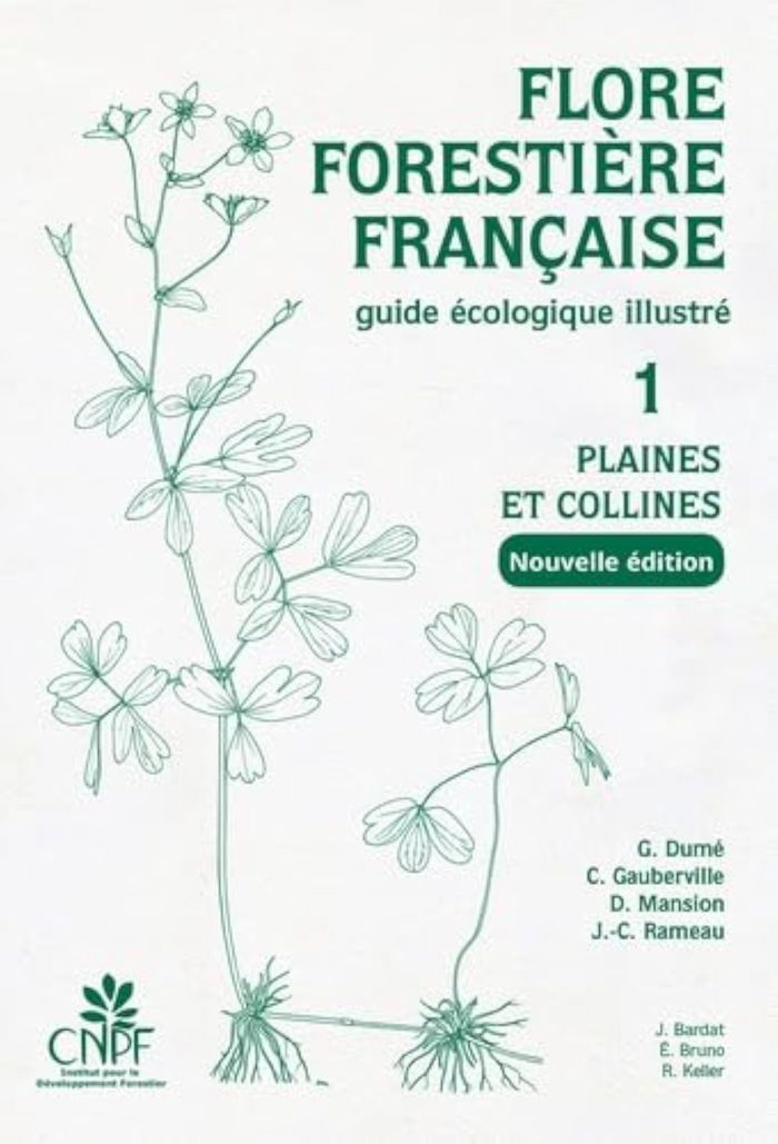 Couverture du livre « FLORE FORESTIERE FRANCAISE TOME 1 - PLAINES ET COLLINES (NOUVELLE EDITION) - GUIDE ECOLOGIQUE ILLUST », librairie Les Contes Infusés à Corte
