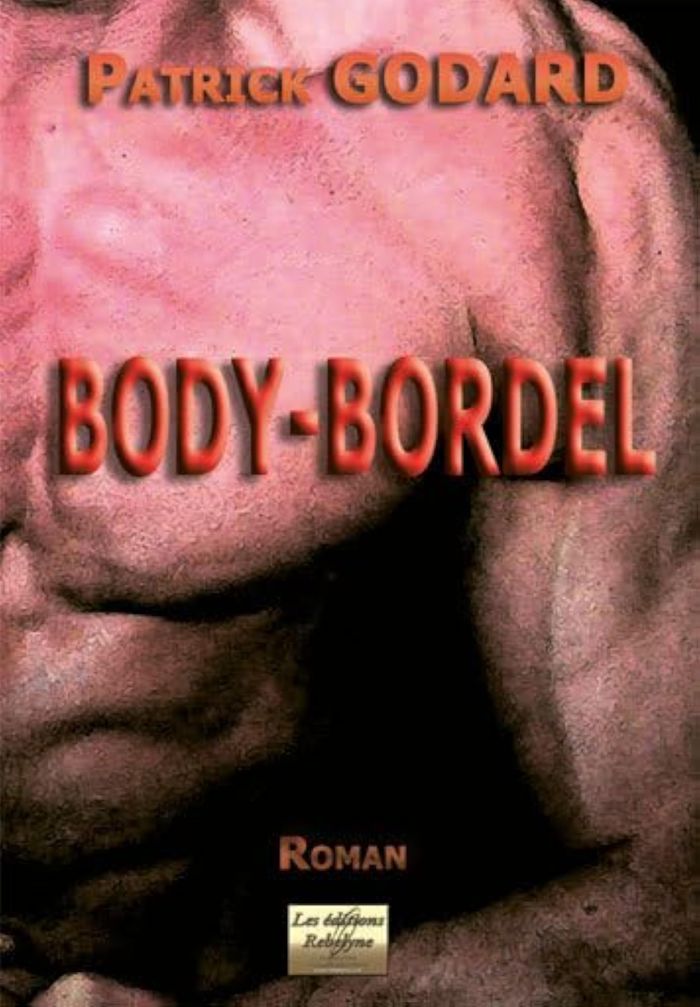 Couverture du livre « BODY-BORDEL » de Patrick Godard, librairie Les Contes Infusés à Corte