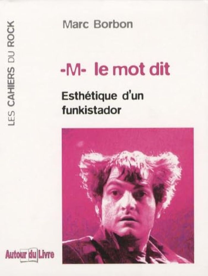 Couverture du livre « -M- LE MOT DIT, ESTHETIQUE D'UN FUNKISTADOR » de Marc Borbon, librairie Les Contes Infusés à Corte
