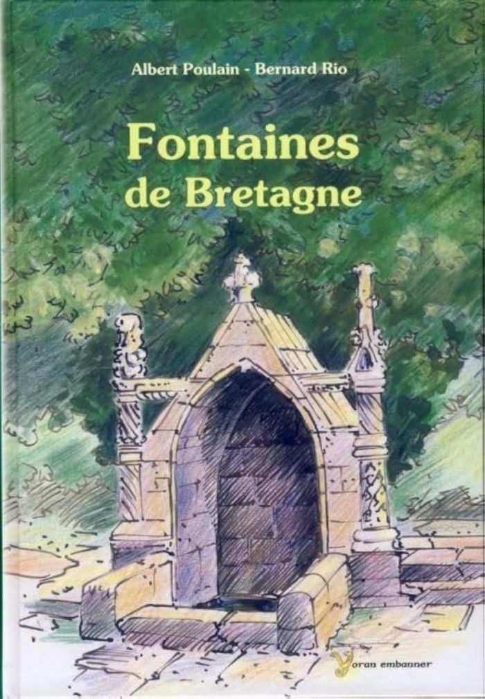 Couverture du livre « FONTAINES DE BRETAGNE - HISTOIRE, LEGENDES, MAGIE, MEDECINE, RELIGION, ARCHITECTURE », librairie Les Contes Infusés à Corte