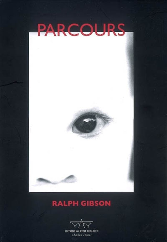 Couverture du livre « RALPH GIBSON "PARCOURS" » de Ralph Gibson, librairie Les Contes Infusés à Corte