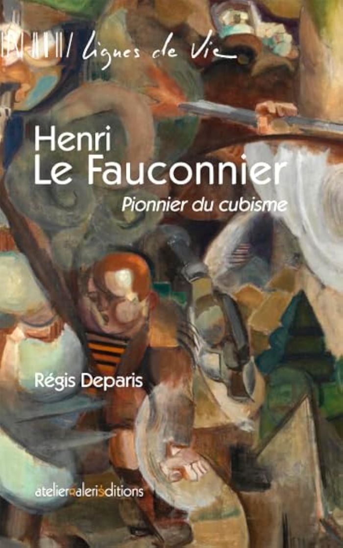 Couverture du livre « HENRI LE FAUCONNIER - PIONNIER DU CUBISME » de Regis Deparis, librairie Les Contes Infusés à Corte