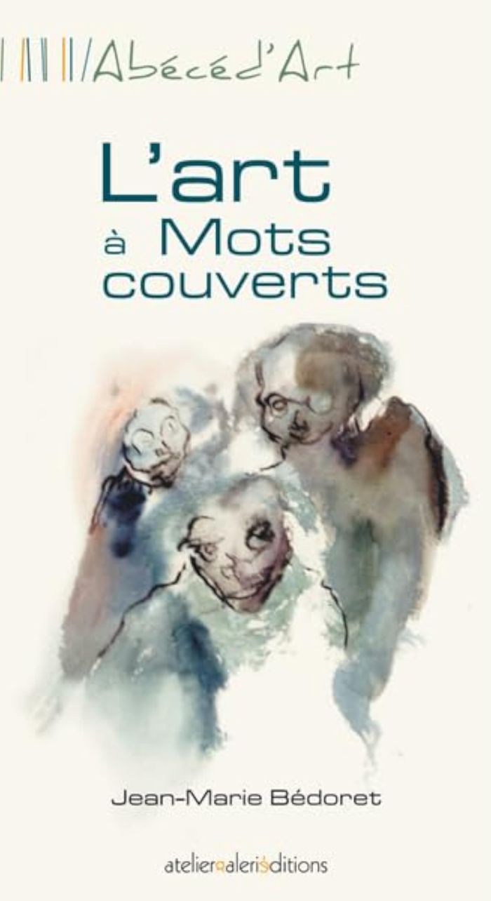 Couverture du livre « L'ART A MOTS COUVERTS » de Jean-Marie Bedoret, librairie Les Contes Infusés à Corte