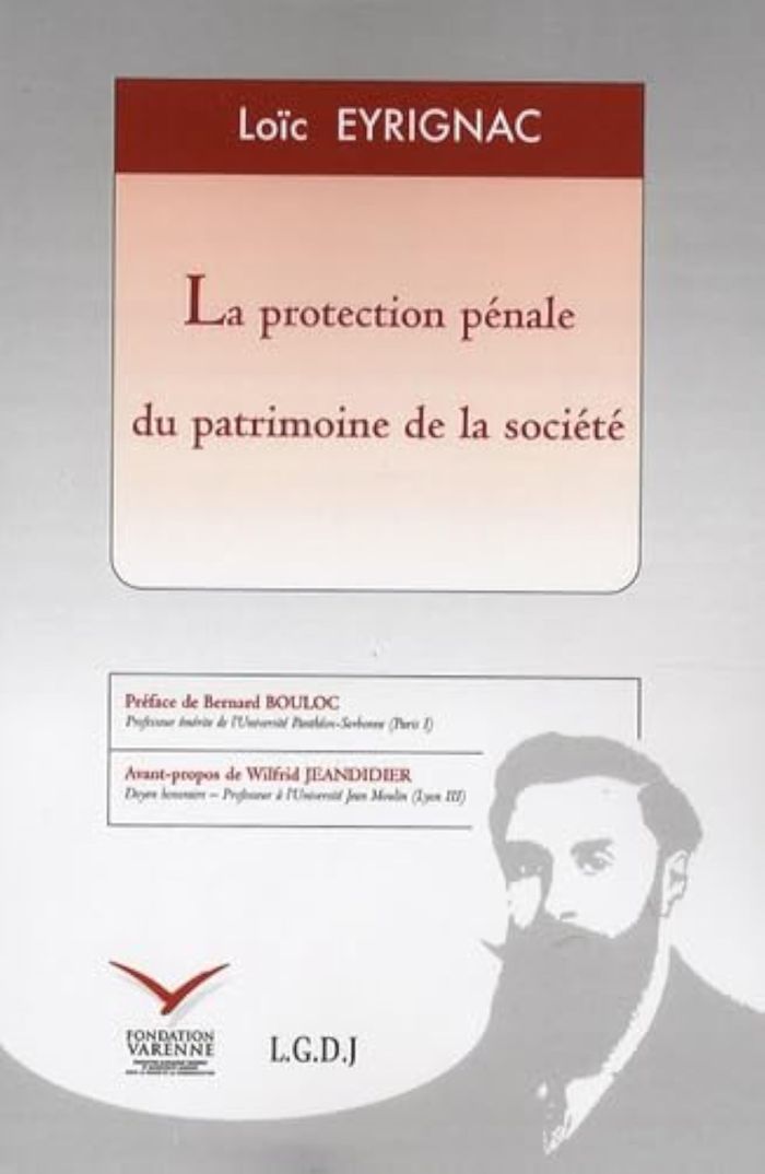 Couverture du livre « LA PROTECTION PENALE DU PATRIMOINE DE LA SOCIETE » de Loic Eyrignac, librairie Les Contes Infusés à Corte