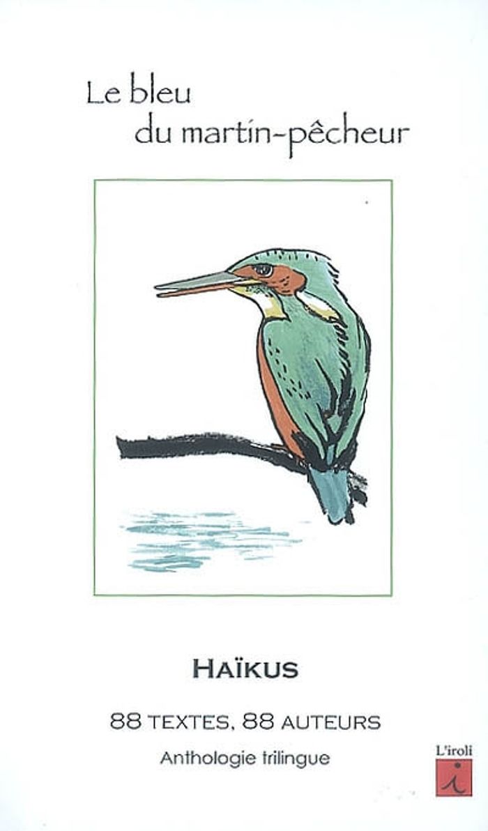 Couverture du livre « LE BLEU DU MARTIN-PECHEUR, HAIKUS », librairie Les Contes Infusés à Corte