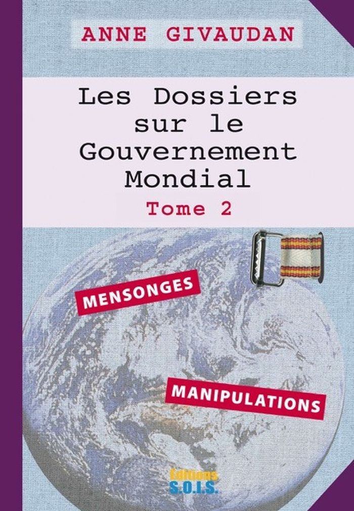 Couverture du livre « Les dossiers sur le gouvernement mondial » de Anne Givaudan, librairie Les Contes Infusés à Corte