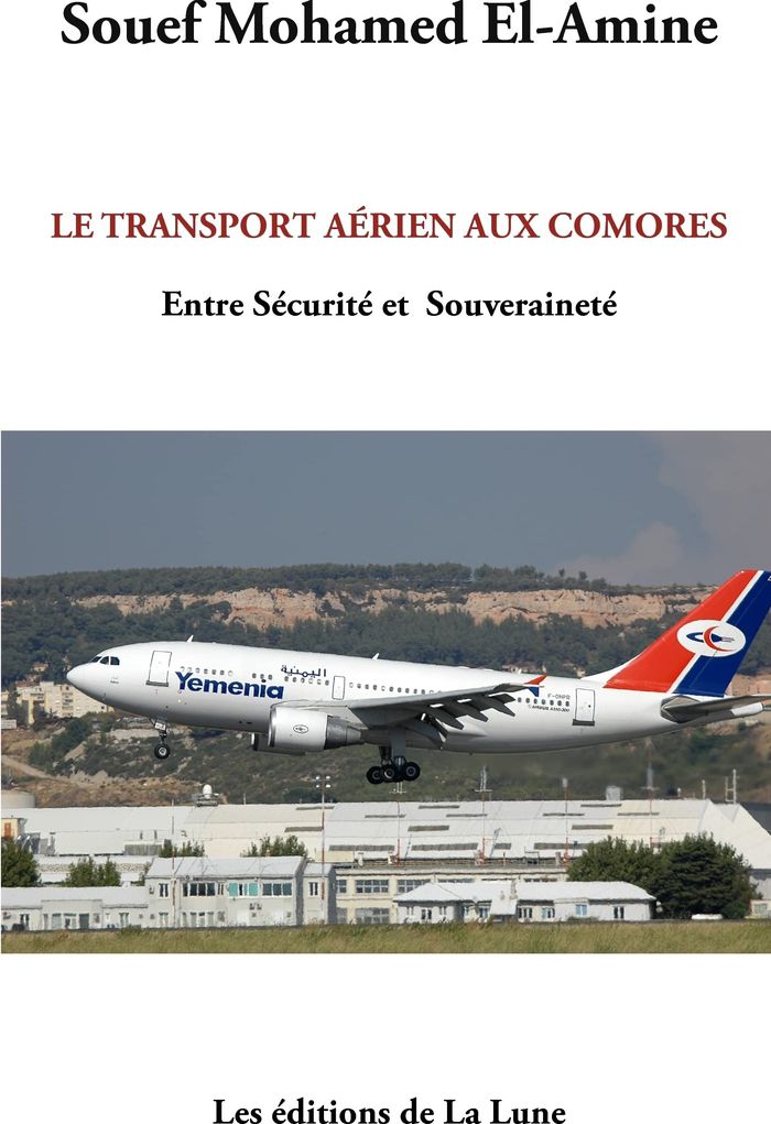 Couverture du livre « LE TRANSPORT AERIEN AUX COMORES - ENTRE SECURITE ET SOUVERAINETE » de M-A. Souef, librairie Les Contes Infusés à Corte