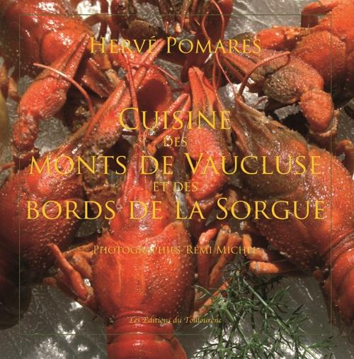 Couverture du livre « LA CUISINE DES MONTS DE VAUCLUSE ET DE LA SORGUE » de Pomares, H. R.Michel, librairie Les Contes Infusés à Corte