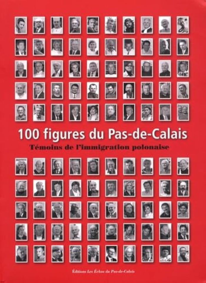 Couverture du livre « 100 FIGURES DU PAS-DE-CALAIS TEMOINS DE L'IMMIGRATION POLONAISE » de Les Echos Du P-D-C, librairie Les Contes Infusés à Corte
