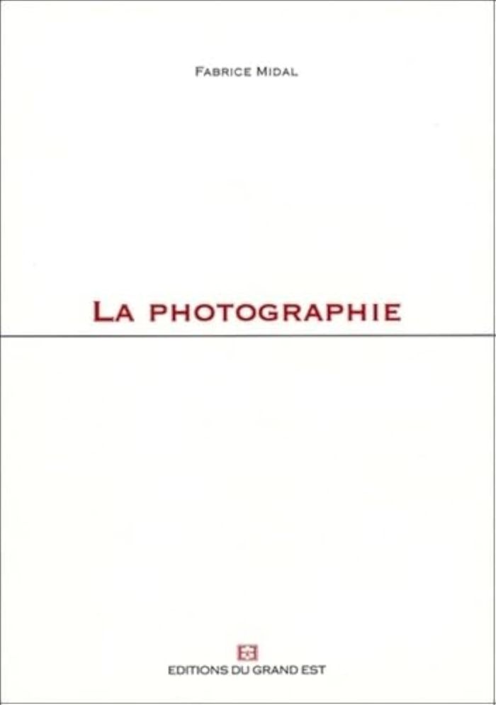 Couverture du livre « La photographie » de Fabrice Midal, librairie Les Contes Infusés à Corte