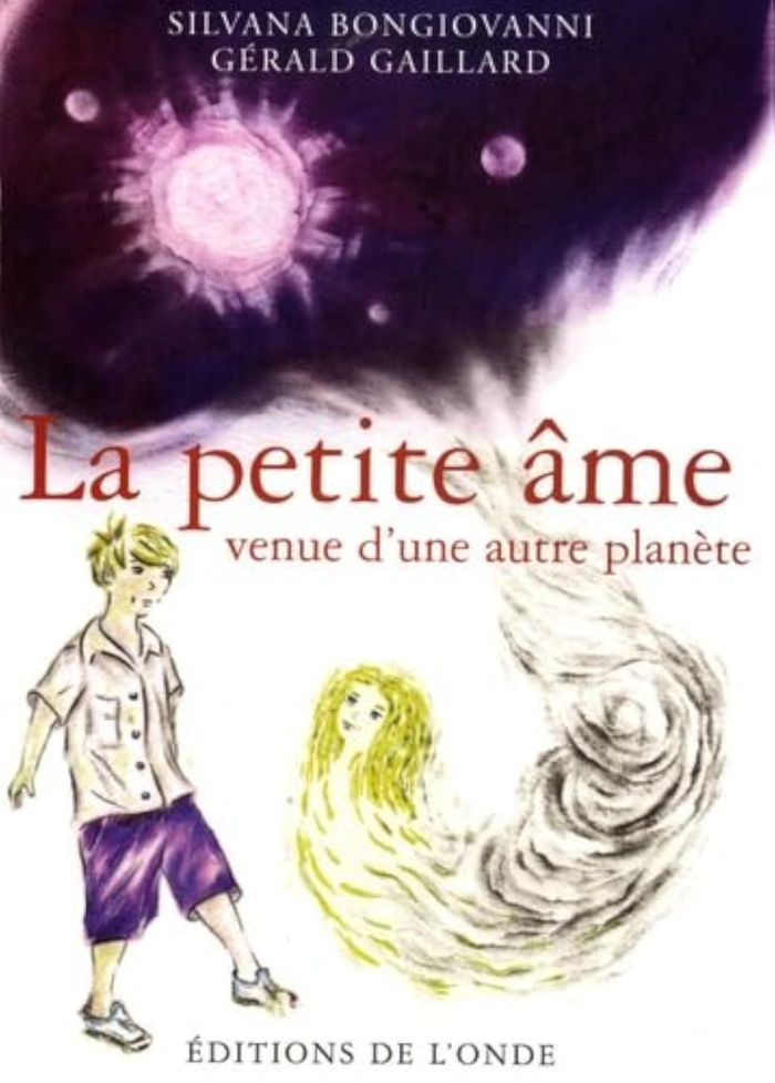 Couverture du livre « LA PETITE AME VENUE D UNE AUTRE PLANETE » de Gaillard Bongiovanni, librairie Les Contes Infusés à Corte