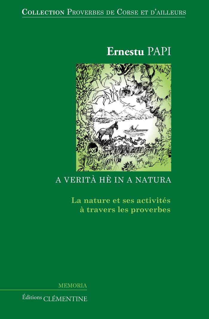 Couverture du livre « PROVERBES DE CORSE ET D'AILLEURS - T02 - PROVERBES DE CORSE ET D'AILLEURS : VOLUME 2, LA NATURE ET S » de Ernest Papi, librairie Les Contes Infusés à Corte
