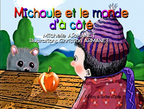 Couverture du livre « MICHOULE ET LE MONDE D'A COTE » de Michele Armanet, librairie Les Contes Infusés à Corte