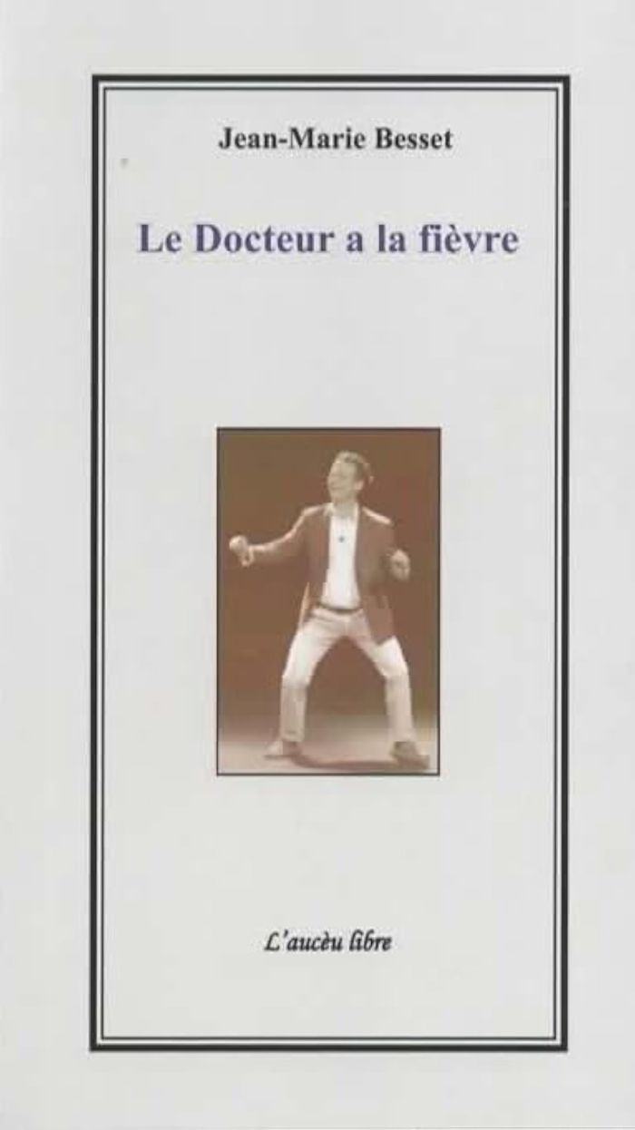 Couverture du livre « Le docteur a la fièvre : récit biographique » de Jean-Marie Besset, librairie Les Contes Infusés à Corte