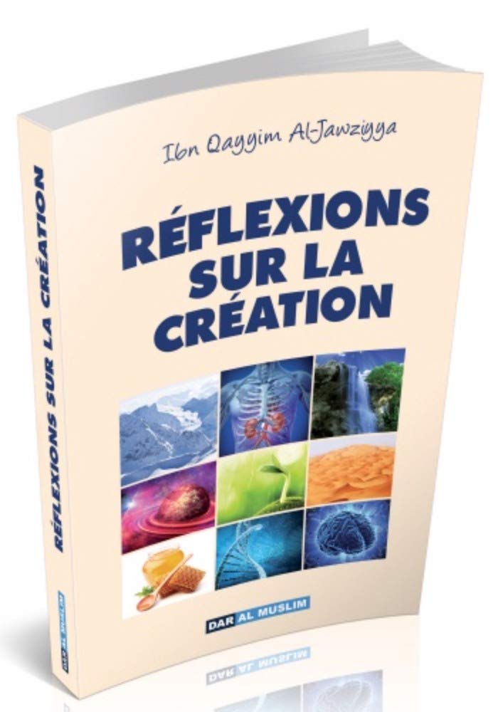 Couverture du livre « REFLEXIONS SUR LA CREATION » de Ibn Qayyim Al-Jawzia, librairie Les Contes Infusés à Corte