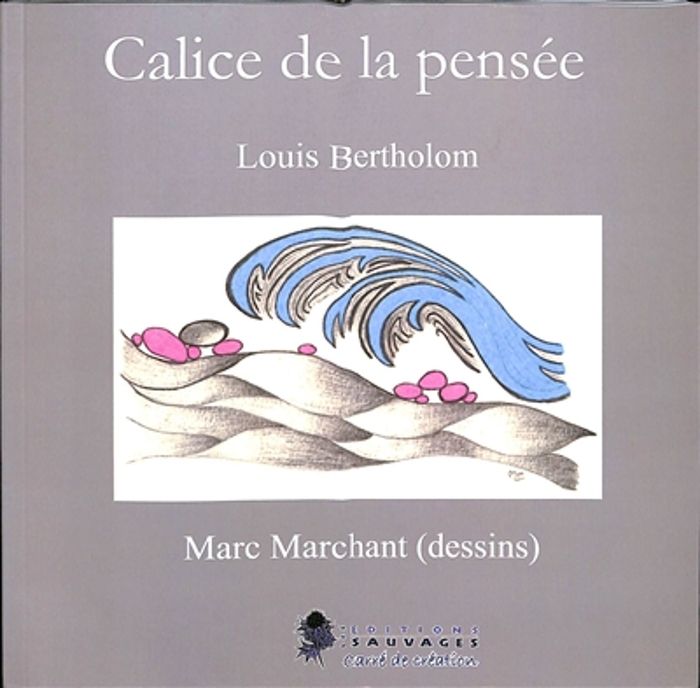 Couverture du livre « Calice de la pensée » de Louis Bertholom, librairie Les Contes Infusés à Corte