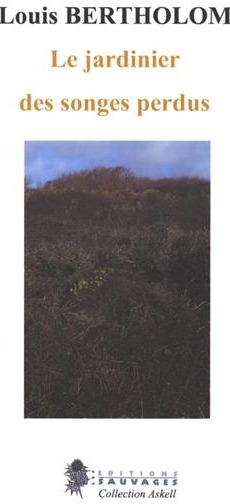 Couverture du livre « Le jardinier des songes perdus » de Louis Bertholom, librairie Les Contes Infusés à Corte