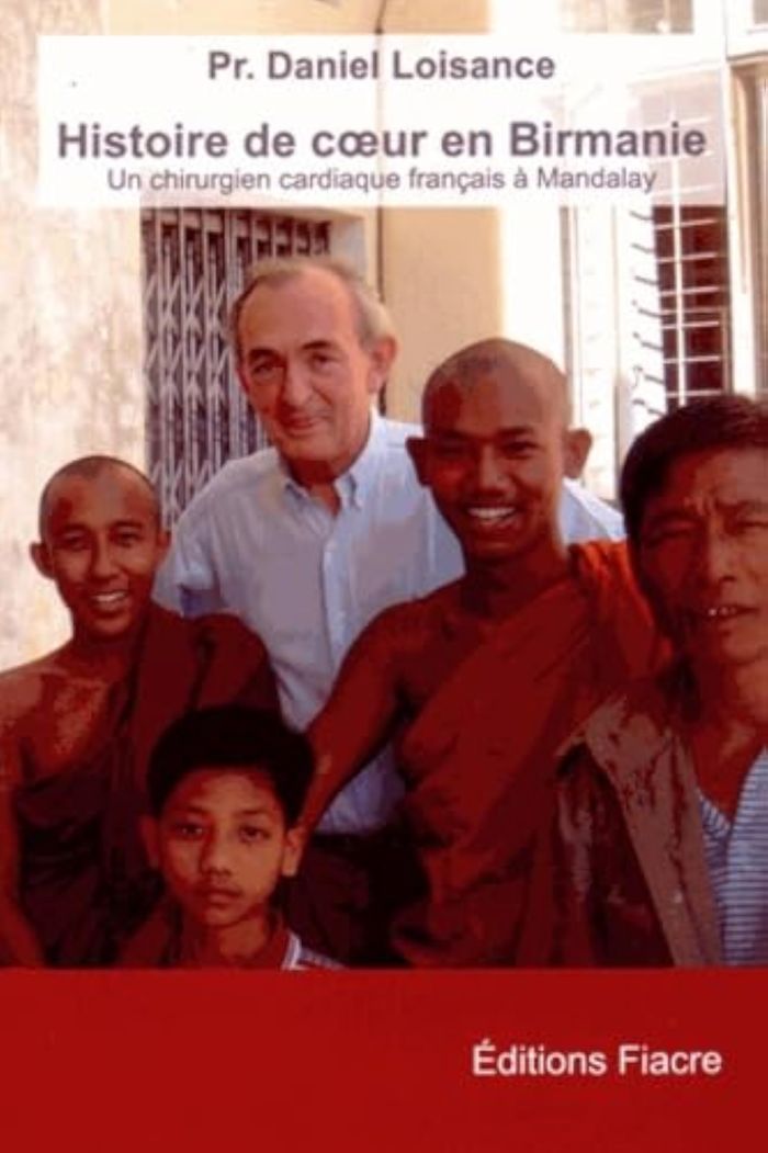 Couverture du livre « HISTOIRE DE COEUR EN BIRMANIE. UN CHIRURGIEN CARDIAQUE FRANCAIS A MANDALAY » de Daniel Loisance, librairie Les Contes Infusés à Corte