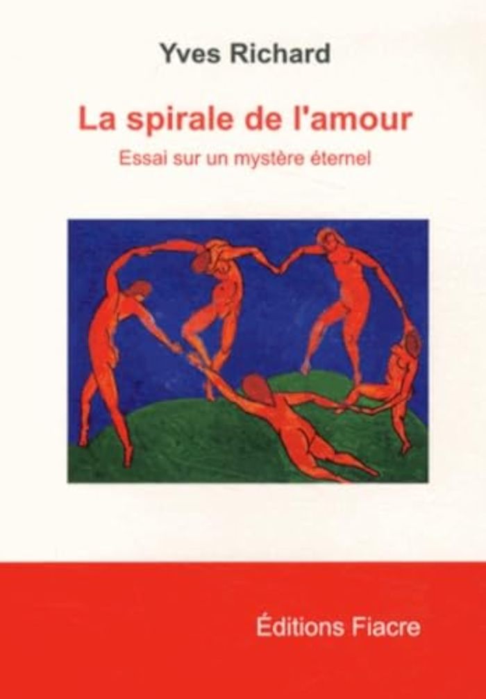 Couverture du livre « LA SPIRALE DE L'AMOUR. ESSAI SUR UN MYSTERE ETERNEL » de Richard Yves, librairie Les Contes Infusés à Corte