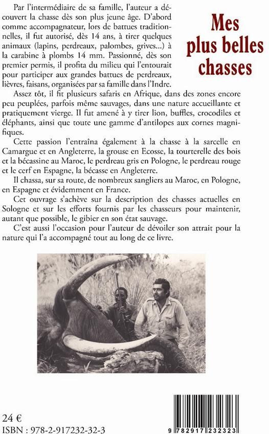 Quatrième de couverture de « MES PLUS BELLES CHASSES - CARNETS CYNEGETIQUES DE LA GRIVE A L'ELEPHANT »