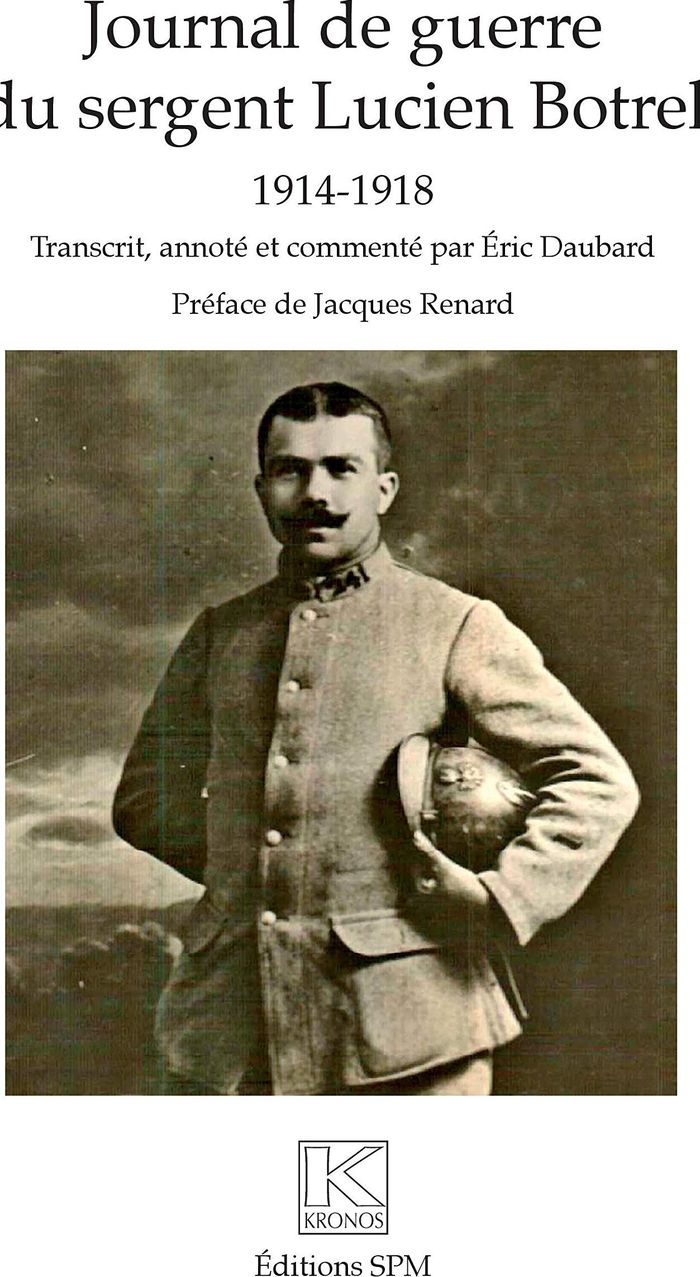 Couverture du livre « JOURNAL DE GUERRE DU SERGENT LUCIEN BOTREL - 1914-1918 » de Eric Daubard, librairie Les Contes Infusés à Corte