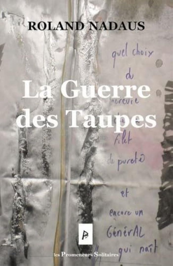 Couverture du livre « LA GUERRE DES TAUPES (ROMAN-DOCUMENTAIRE) » de Roland Nadaus, librairie Les Contes Infusés à Corte
