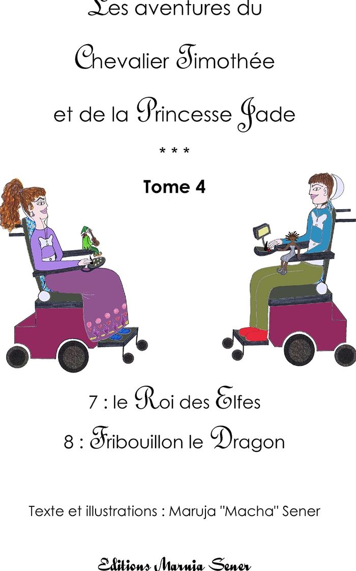 Couverture du livre « LES AVENTURES DU CHEVALIER TIMOTHEE ET DE LA PRINCESSE JADE - TOME 4 » de Sener Macha, librairie Les Contes Infusés à Corte
