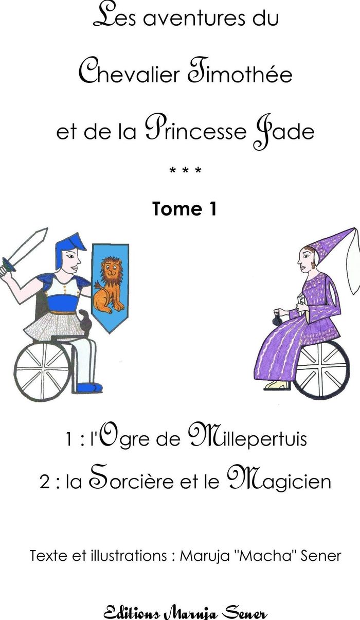 Couverture du livre « LES AVENTURES DU CHEVALIER TIMOTHEE ET DE LA PRINCESSE JADE - TOME 1 », librairie Les Contes Infusés à Corte
