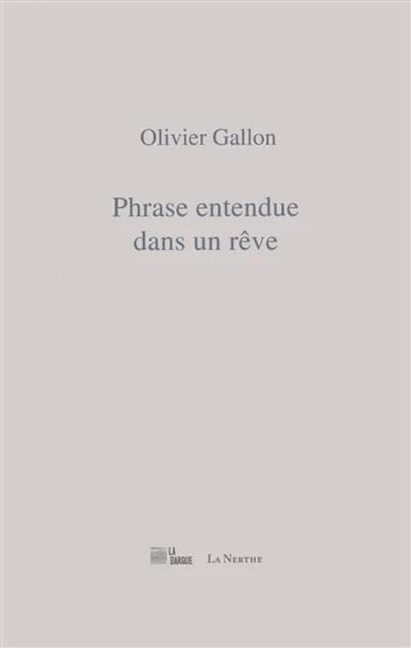 Couverture du livre « Phrase entendue dans un rêve » de Olivier Gallon, librairie Les Contes Infusés à Corte