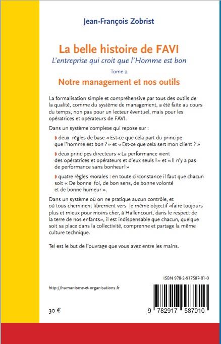 Quatrième de couverture de « LA BELLE HISTOIRE DE FAVI : L'ENTREPRISE QUI CROIT QUE L'HOMME EST BON TOME 2 NOTRE MANAGEMENT ET NO »