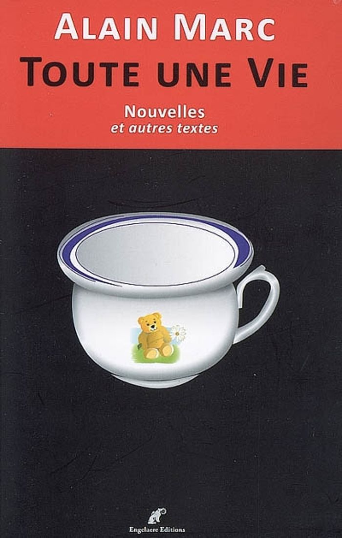 Couverture du livre « TOUTE UNE VIE (NOUVELLES ET AUTRES TEXTES) » de Alain Marc, librairie Les Contes Infusés à Corte