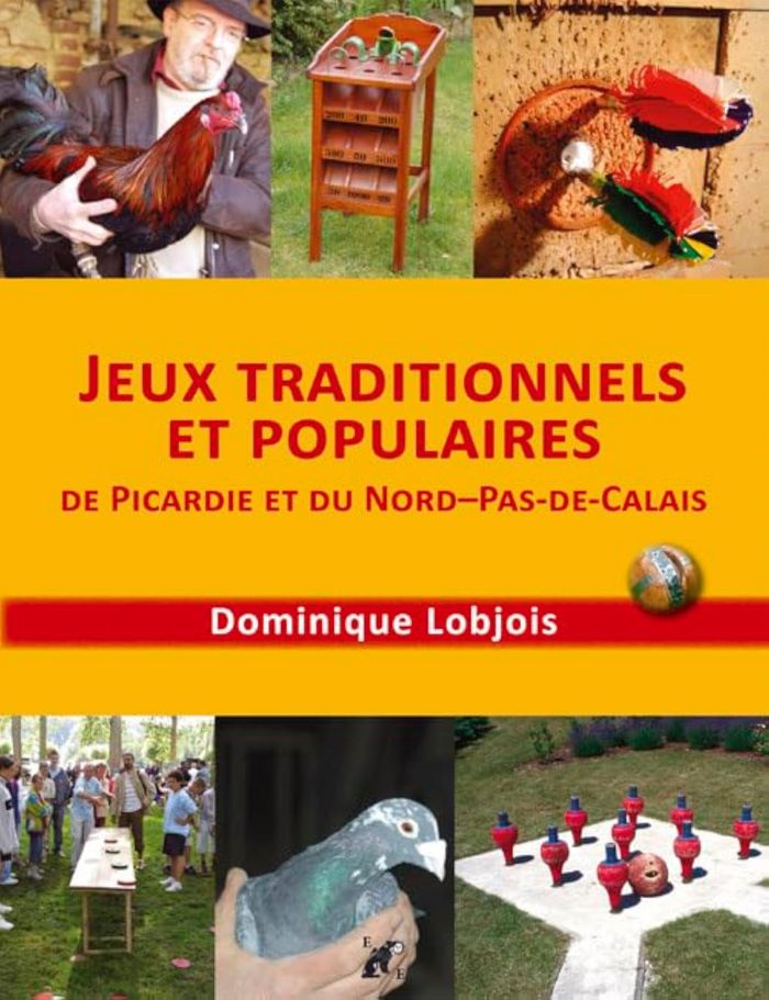 Couverture du livre « JEUX TRADITIONNELS ET POPULAIRES DE PICARDIE ET DU NORD PAS-DE-CALAIS » de Dominique Lobjois, librairie Les Contes Infusés à Corte
