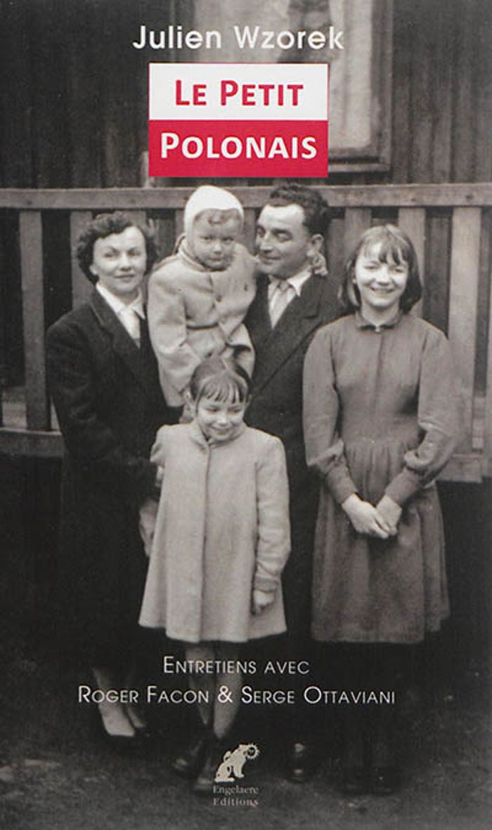Couverture du livre « LE PETIT POLONAIS (JULIEN WZOREK) ENTRETIENS AVEC ROGER FACON & SERGE OTTAVIANI » de Facon Ottaviani, librairie Les Contes Infusés à Corte