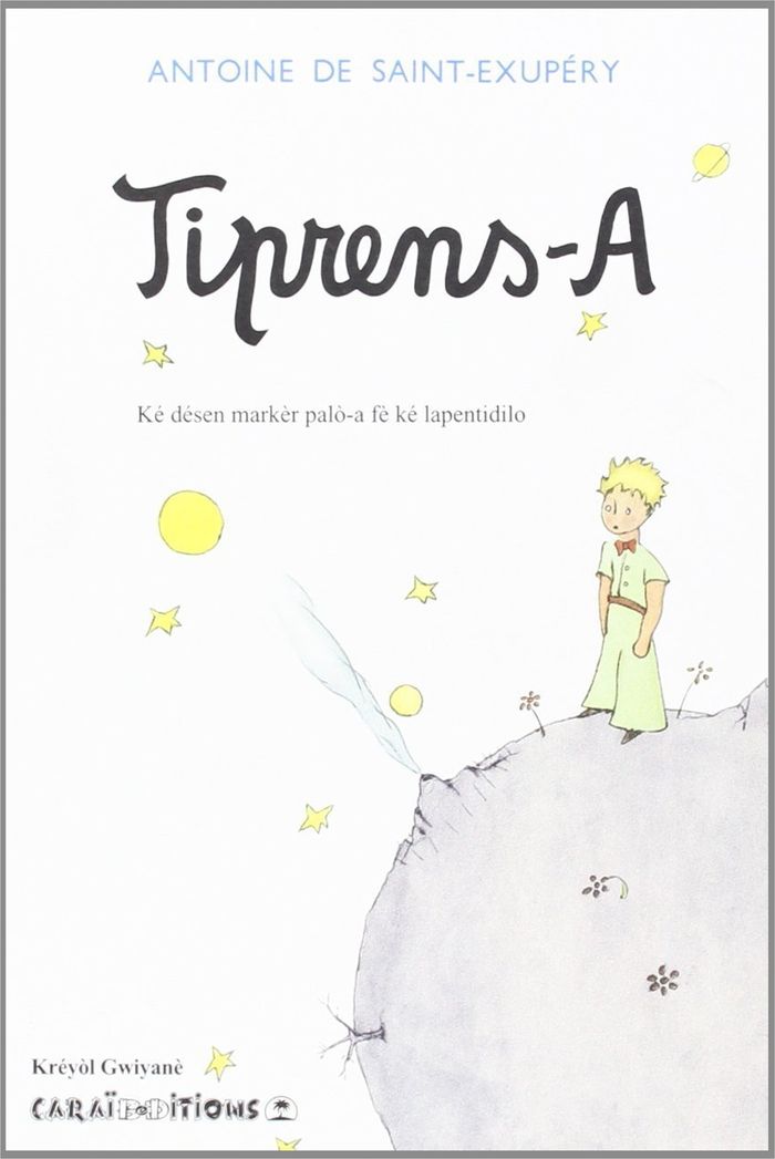 Couverture du livre « Tiprens-A : ké désen markèr palò-a dè ké lapentidilo » de Antoine de Saint-Exupéry, librairie Les Contes Infusés à Corte