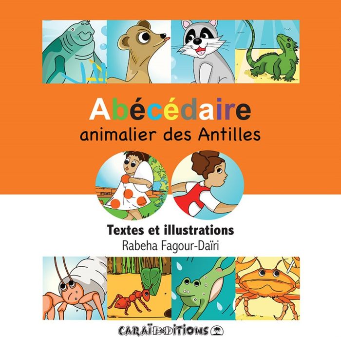 Couverture du livre « ABECEDAIRE ANIMALIER DES ANTILLES » de Rabeha Fagour-Dairi, librairie Les Contes Infusés à Corte