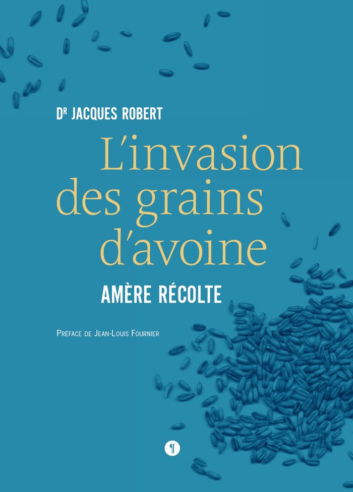 Couverture du livre « L'INVASION DES GRAINS D'AVOINE. AMERE RECOLTE » de Jacques Robert, librairie Les Contes Infusés à Corte